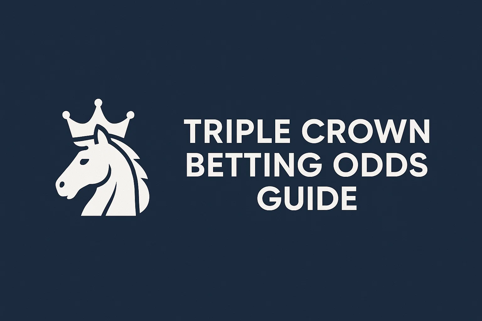 Triple Crown Betting Odds Guide
